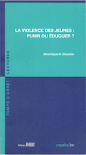 Violence des jeunes : punir ou éduquer ? (La)